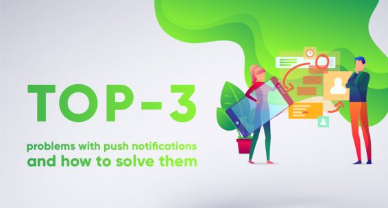 TOP-3 problems with push notifications TOP-3 problems with push notifications and how to solve them