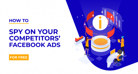 How to Spy On Your Competitors’ Facebook Ads for Free tutorial on How to Spy On Your Competitors’ Facebook Ads for Free