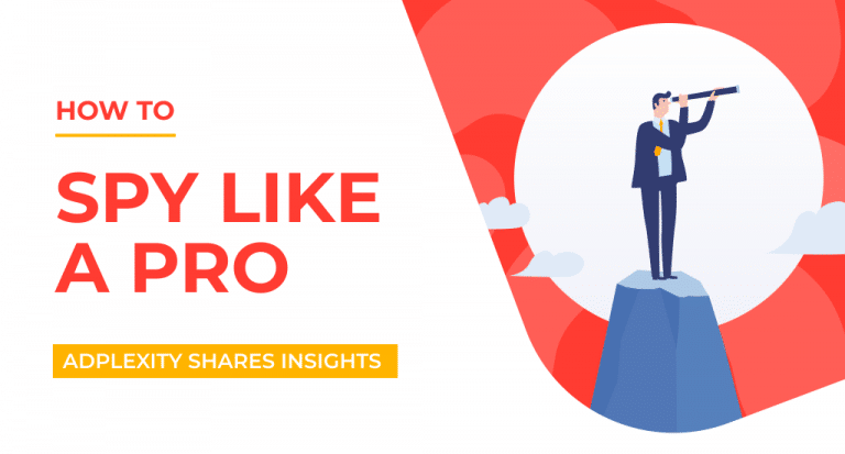How to spy like a PRO Adplexity shares insights